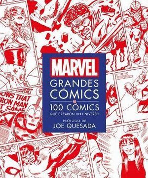 MARVEL GRANDES CÓMICS: 100 CÓMICS QUE CREARON UN UNIVERSO
