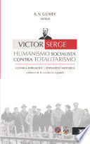 VICTOR SERGE. HUMANISMO SOCIALISTA CONTRA TOTALITARISMO