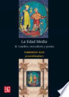 LA EDAD MEDIA III. CASTILLOS, MERCADERES Y POETAS