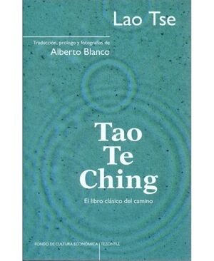 TAO TE CHING. EL LIBRO CLÁSICO DEL CAMINO
