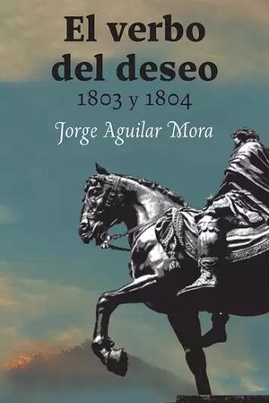 EL VERBO DEL DESEO 1803 Y 1804