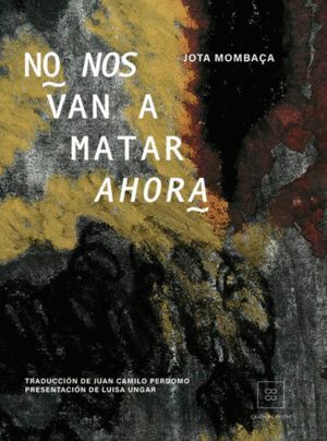 NO NOS VAN A MATAR AHORA