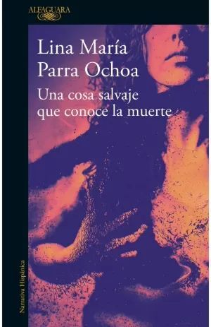 UNA COSA SALVAJE QUE CONOCE LA MUERTE