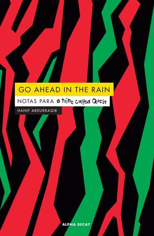GO AHEAD IN THE RAIN. NOTAS PARA A TRIBE CALLED QUEST