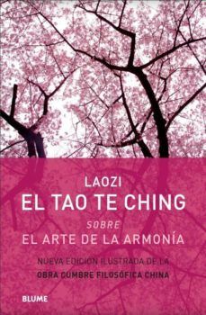 EL TAO TE CHING : SOBRE EL ARTE DE LA ARMONÍA