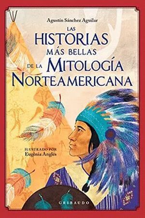 LAS HISTORIAS MÁS BELLAS DE LA MITOLOGÍA NORTEAMERICANA