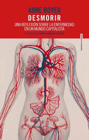 DESMORIR: UNA REFLEXIÓN SOBRE LA ENFERMEDAD EN UN MUNDO CAPITALISTA