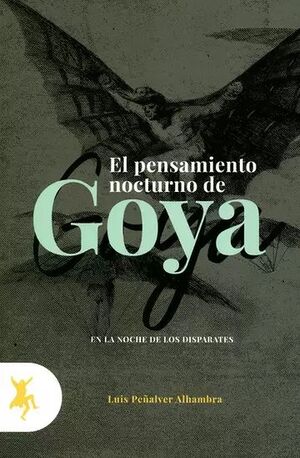 EL PENSAMIENTO NOCTURNO DE GOYA