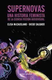 SUPERNOVAS. UNA HISTORIA FEMINISTA DE LA CIENCIA FICCIÓN AUDIOVISUAL