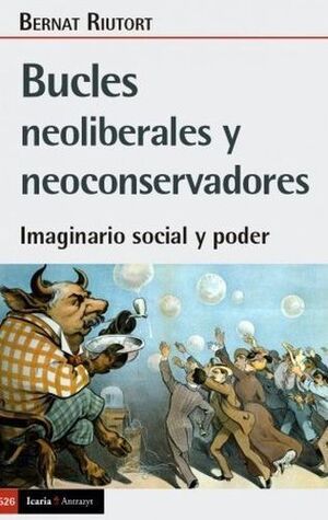 BUCLES NEOLIBERALES Y NEOCONSERVADORES: IMAGINARIO SOCIAL Y PODER