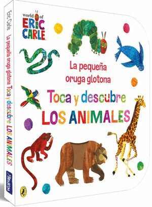 LA PEQUEÑA ORUGA GLOTONA. TOCA Y DESCUBRE LOS ANIMALES