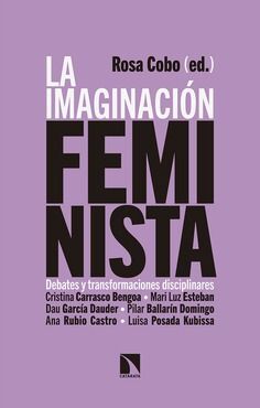 LA IMAGINACIÓN FEMINISTA. DEBATES Y TRANSFORMACIONES DISCIPLINARES