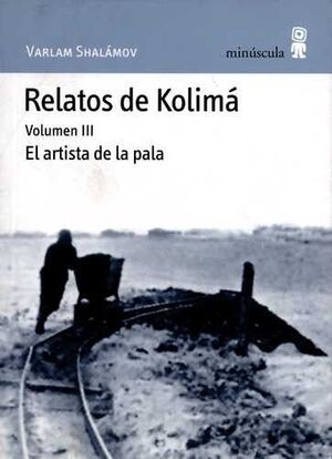 RELATOS DE KOLIMÁ VOL.III. EL ARTISTA DE LA PALA