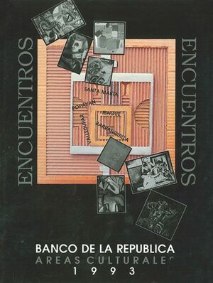 ENCUENTROS. BANCO DE LA REPUBLICA. AREAS CULTURALES 1993