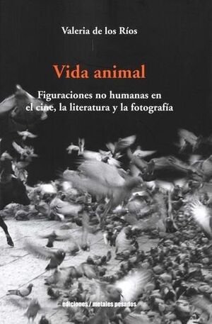 VIDA ANIMAL FIGURACIONES NO HUMANAS EN CINE,LITERA.Y FOTOGR