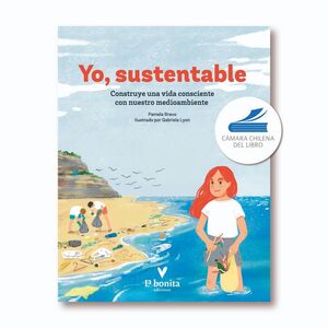 YO, SUSTENTABLE: CONSTRUYE UNA VIDA CONSCIENTE CON NUESTRO MEDIOAMBIENTE