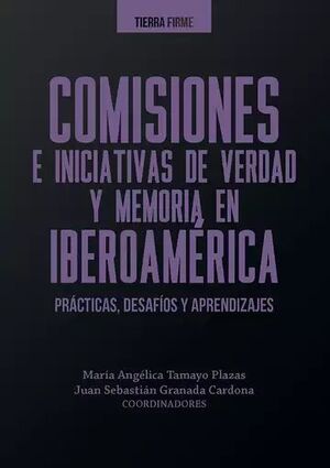 COMISIONES E INICIATIVAS DE VERDAD Y MEMORIA EN IBEROMERICA