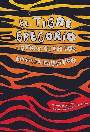 EL TIGRE GREGORIO Y OTROS CUENTOS
