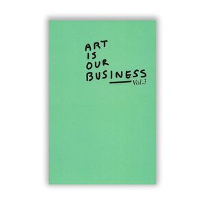 ART IS OUR BUSINESS, VOL. 3