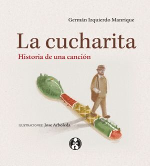 LA CUCHARITA; HISTORIA DE