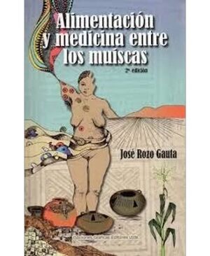 ALIMENTACION Y MEDICINA ENTRE LOS MUISCAS