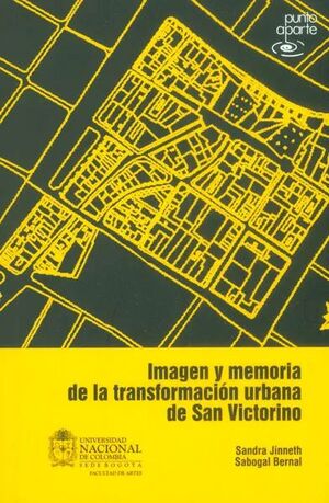 IMAGEN Y MEMORIA DE LA TRANSFORMACIÓN URBANA DE SAN VICTORINO