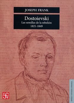 DOSTOIEVSKI [1]: LAS SEMILLAS DE LA REBELIÓN, 1821-1849