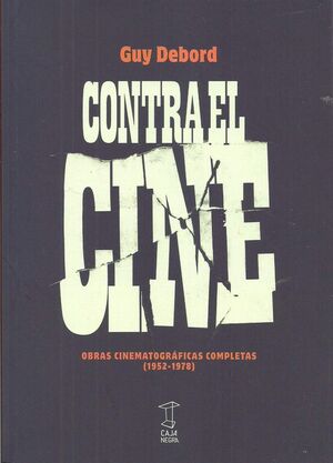 CONTRA EL CINE OBRAS CINEMATOGRAFICA COMPLETA 1952-1978